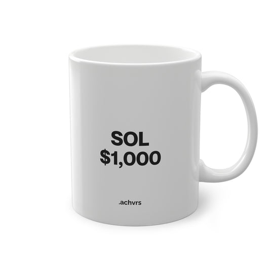 SOL $1,000 - Mug